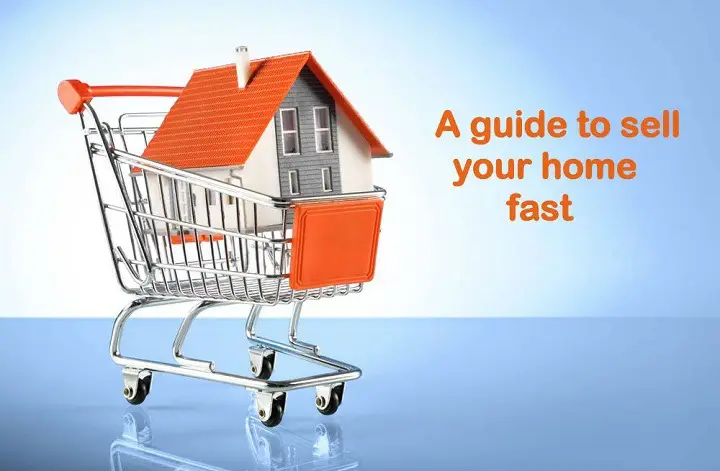 A Guide To Sell Your Home Fast