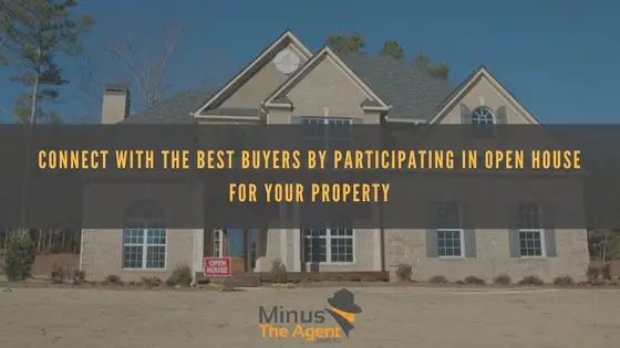 Connect With The Best Buyers By Participating In Open House For Your Property