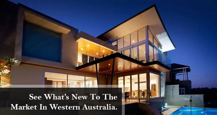 See What’s New To The Market in Western Australia