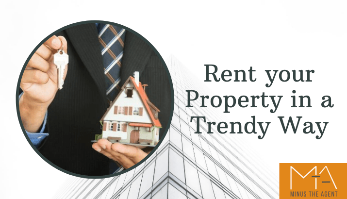 Rent Your Property in a Trendy Way